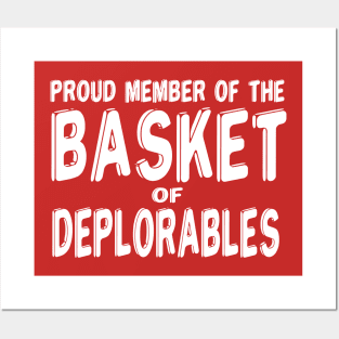 Proud Member of the Basket of Deplorable Posters and Art